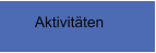 Aktivitäten