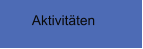 Aktivitäten